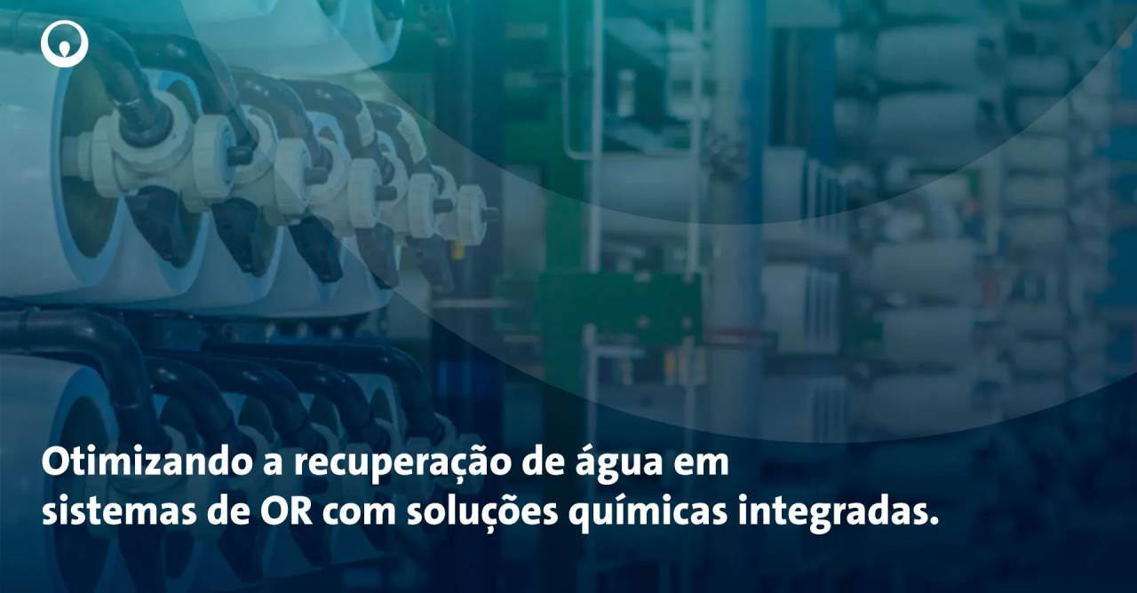 Recuperação em osmose reversa: muito mais do que uma questão de membranas